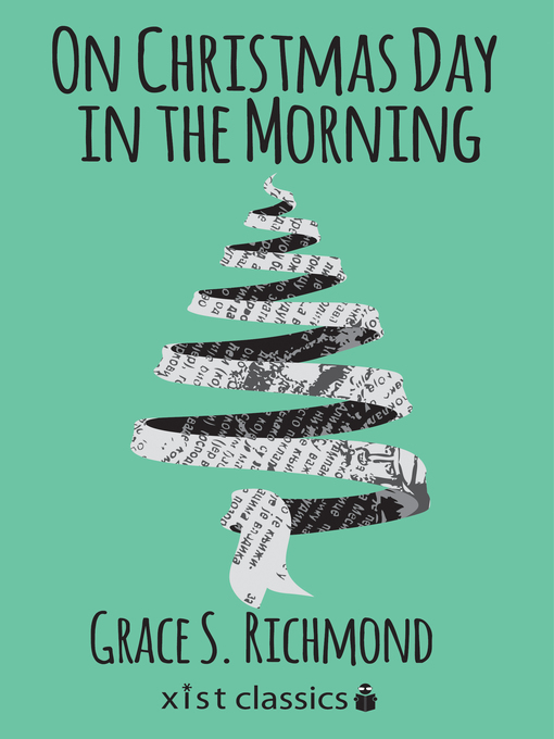 Title details for On Christmas Day in the Morning by Grace S. Richmond - Wait list